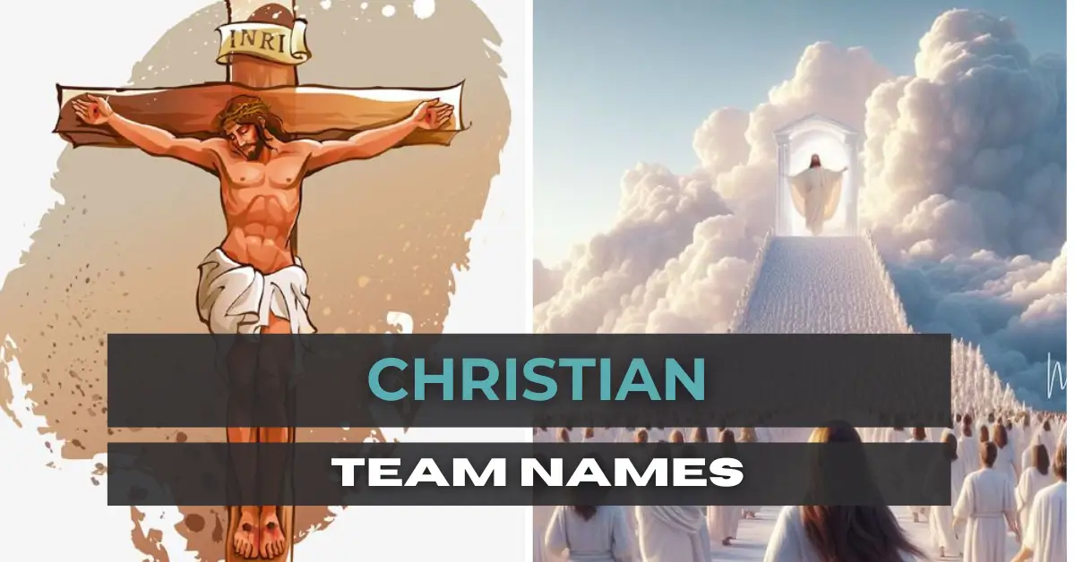 Faith-Filled Christian Team Names For Spirituality To Heaven