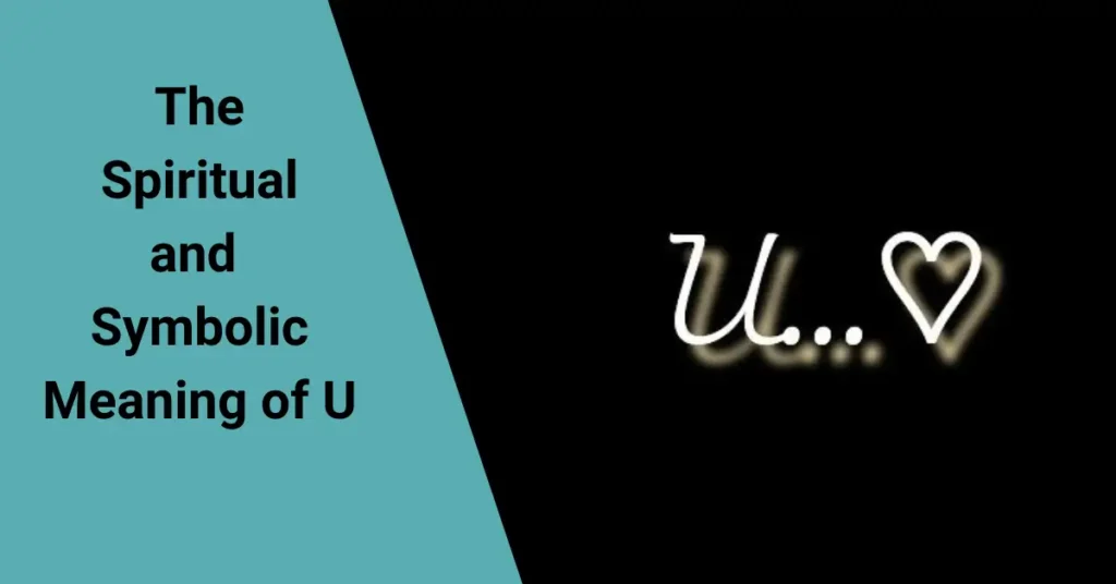 The Spiritual and Symbolic Meaning of U