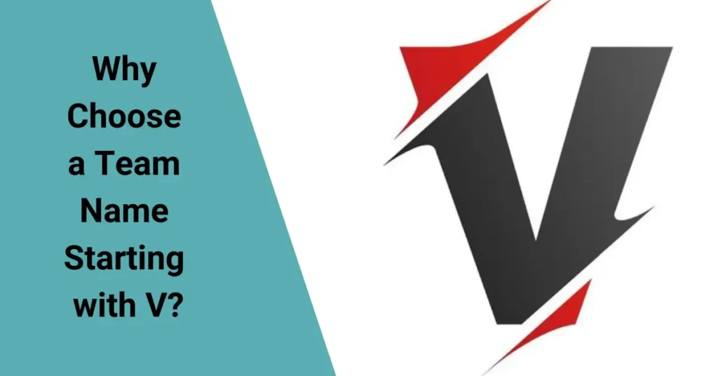 Why Choose a Team Name Starting with V